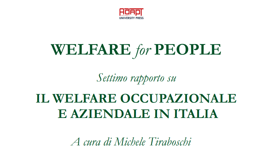 Welfare for people. Settimo Rapporto ADAPT su welfare occupazionale e aziendale in Italia