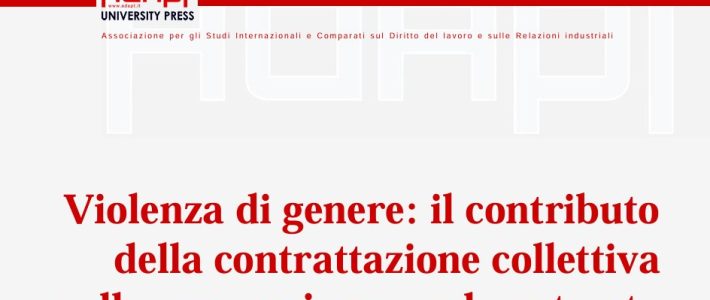 Violenza di genere: il contributo della contrattazione collettiva nella prevenzione e nel contrasto